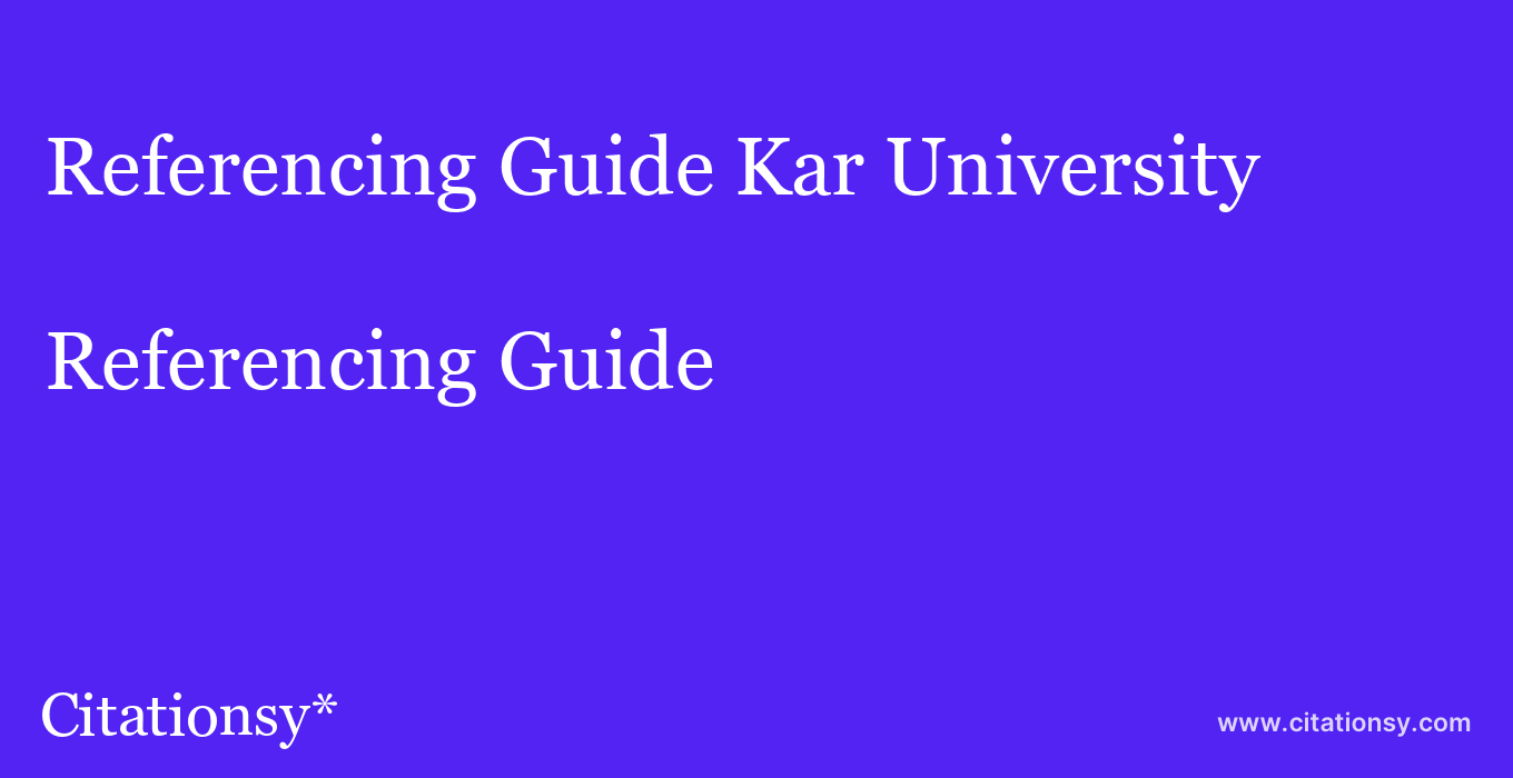 Referencing Guide: Kar University